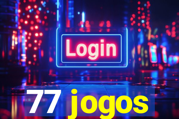 77 jogos